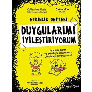 Duygularımı İyileştiriyorum - Etkinlik Defteri - Catherine Alexis