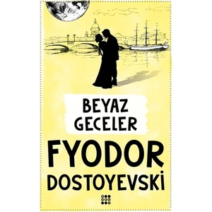 Beyaz Geceler - Fyodor Mihayloviç Dostoyevski