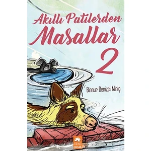 Akıllı Patilerden Masallar - 2 - Binnur Denizci Miniç