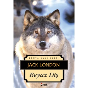 Beyaz Diş - Jack London
