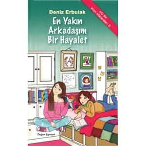 Ölü Bir Kızın Maceraları 2 En Yakın Arkadaşım Bir Hayalet-Deniz Erbulak