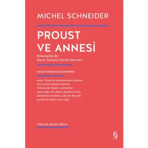 Proust ve Annesi - Michel Schneider