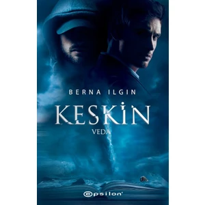 Keskin: Veda - Berna Ilgın