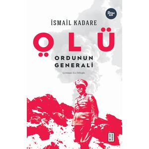 Ölü Ordunun Generali - İsmail Kadare