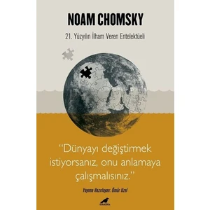 Dünyayı Değiştirmek İstiyorsanız Onu Anlamaya Çalışmalısınız - Noam Chomsky
