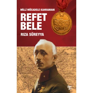 Milli Mücadele Kahramanı - Refet Bele - Rıza Süreyya