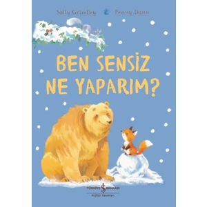 Ben Sensiz Ne Yaparım ? - Sally Grindley