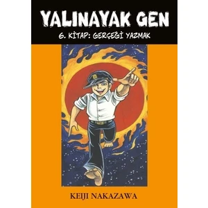 Yalınayak Gen 6 (Gerçeği Yazmak) - Keiji Nakazawa