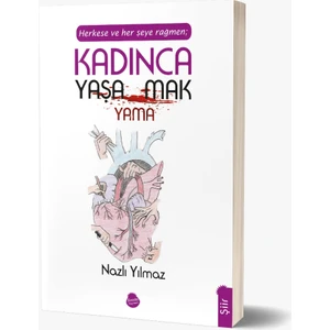 Kadınca Yaşayamamak
