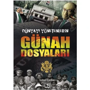 Dünyayı Yönetenlerin Günah Dosyalar - İsmail Çorbacı