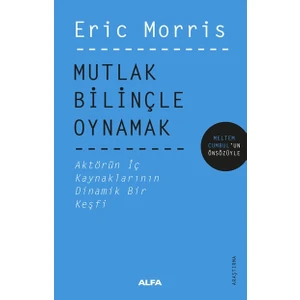 Mutlak Bilinçle Oynamak - Eric Morris