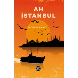 Ah Istanbul - Osman Akyol