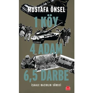 Bir Köy Dört Adam Altı Buçuk Darbe - Mustafa Önsel