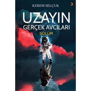 Uzayın Gerçek Avcıları “Sölüm” - Kerem Selçuk