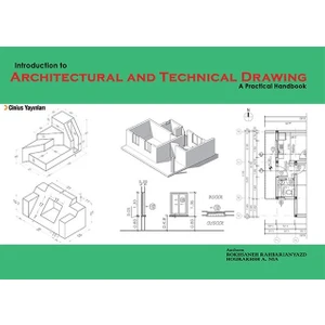 Indroduction To Architectural And Technical Drawing:A Practical Handbook - Roksaneh Rahbarianyazd