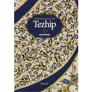 Yeni Başlayanlar Için Tezhip - 2 - Hacer Sönmez
