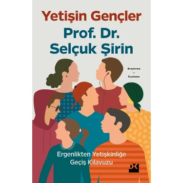 Doğan Kitap Doğan Yayınları Yetişin Gençler - Prof. Dr. Selçuk Şirin Araştırma ve İnceleme