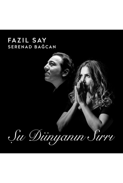 Fazıl Say & Serenad Bağcan-Şu Dünyanın Sırrı (CD)
