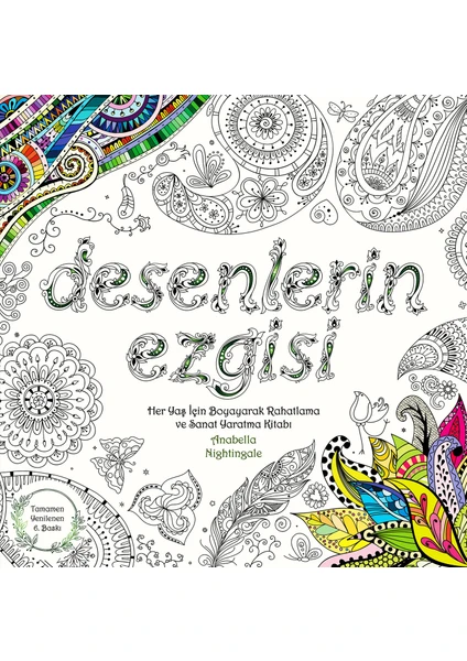 Desenlerin Ezgisi-Her Yaş İçin Boyayarak Rahatlama Ve Sanat Yaratma Kitabı - Anabella Nightingale