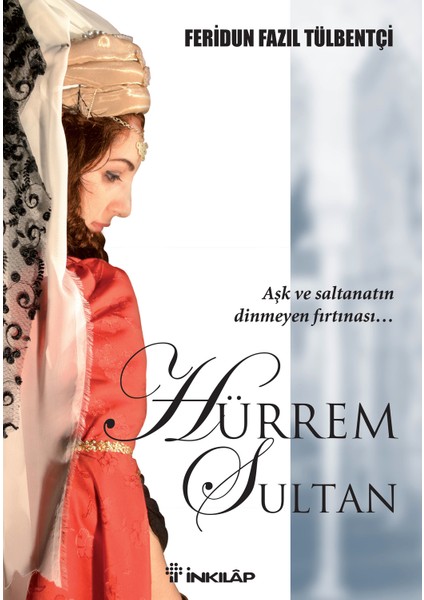 Hürrem Sultan - Feridun Fazıl Tülbentçi