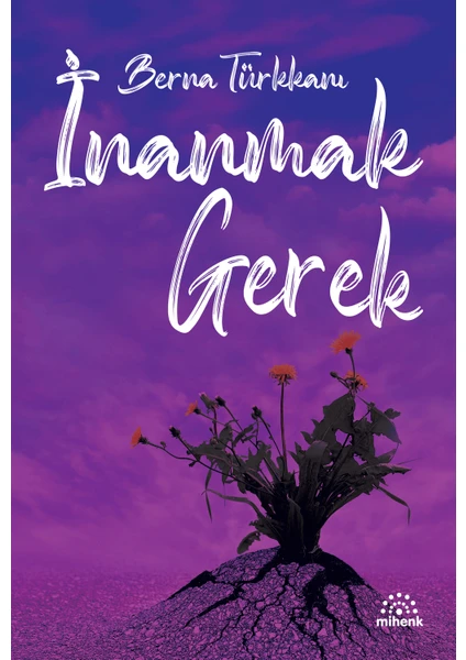 Inanmak Gerek - Berna Türkkanı