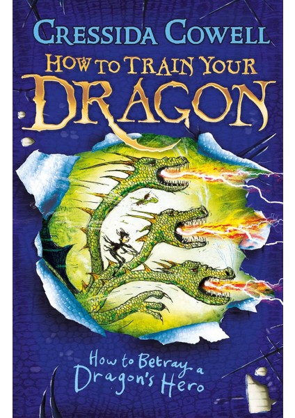 How To Train Your Dragon: How To Betray A Dragon's Hero - Cressida Cowell