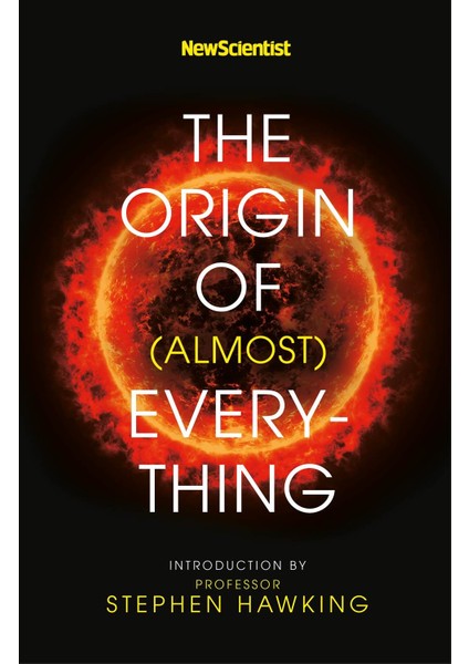 New Scientist: The Origin Of (Almost) Everything