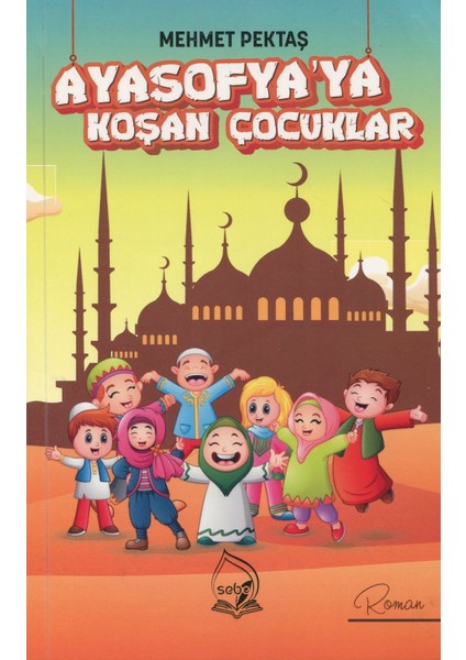 Ayasofya'Ya Koşan Çocuklar - Mehmet Pektaş