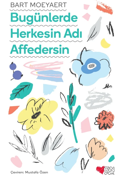 Bugünlerde Herkesin Adı Affedersin - Bart Moeyaert