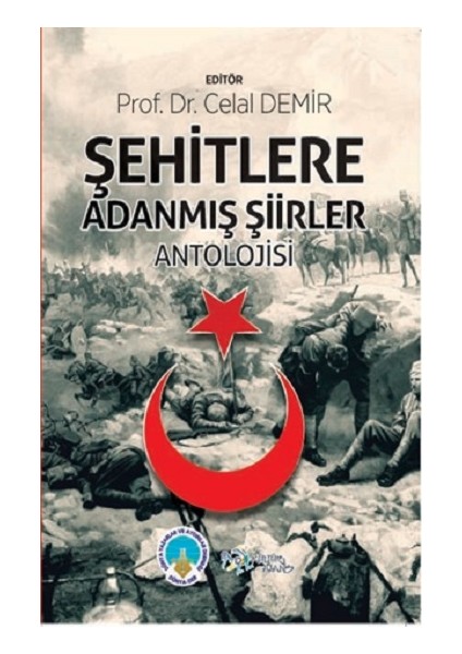 Şehitlere Adanmış Şiirler Antolojisi - Celal Demir