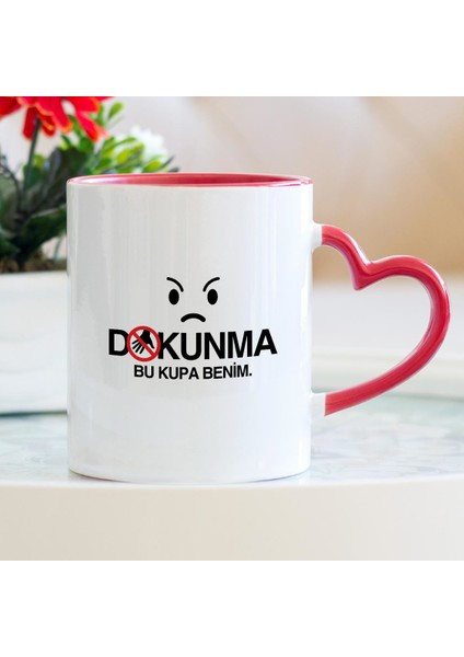 Dokunma Bu Kupa Benim Kalpli Kupa Bardak