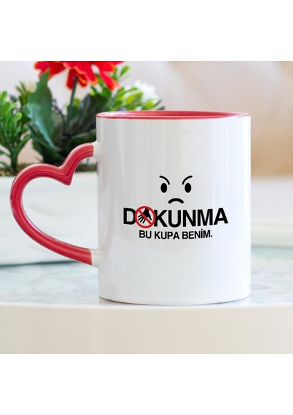 Dokunma Bu Kupa Benim Kalpli Kupa Bardak