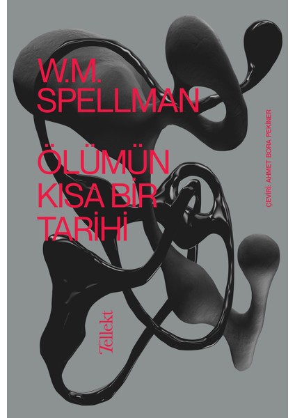 Ölümün Kısa Bir Tarihi - W.M. Spellman