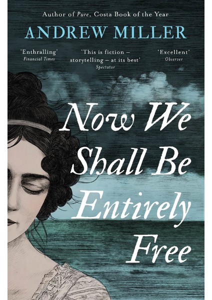 Now We Shall Be Entirely Free - Andrew Miller