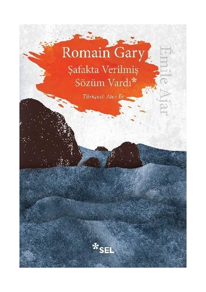 Şafakta Verilmiş Sözüm Vardı - Romain Gary - Émile Ajar