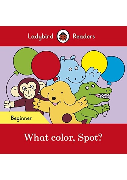 What Color, Spot? – Readers Beginner Level
