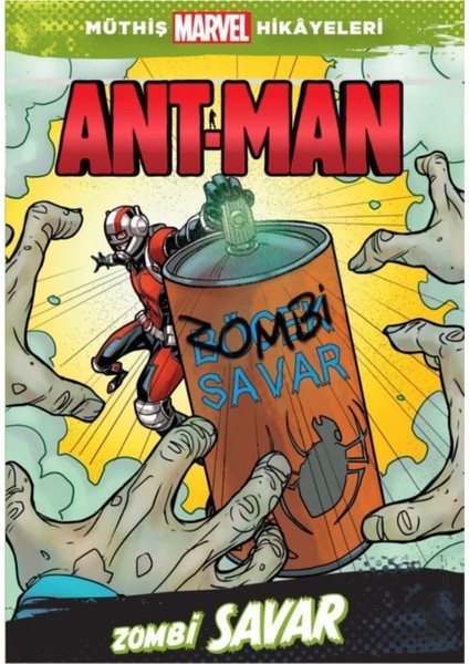 Müthiş Marvel Hikayeleri : Ant-Man Zombi Savar - Yağmur Güneş