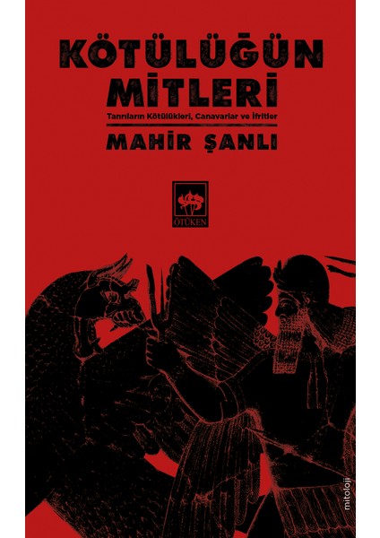 Kötülüğün MitleriTanrıların Kötülükleri, Canavarlar ve İfritler - Mahir Şanlı