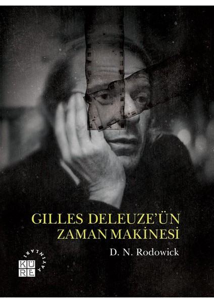 Gilles Deleuze'ün Zaman Makinesi - D.n. Rodowick