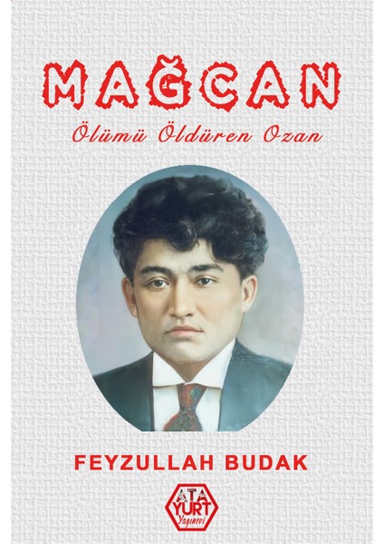 Mağcan  Ölümü Öldüren Ozan - Feyzullah Budak