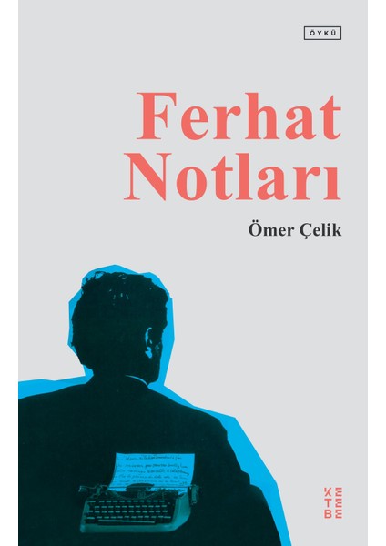 Ferhat Notları - Ömer Çelik