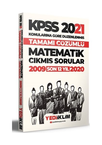 2021 KPSS Genel Yetenek Matematik Konularına Göre Tamamı Çözümlü Çıkmış Sorular(Son 12 Yıl)