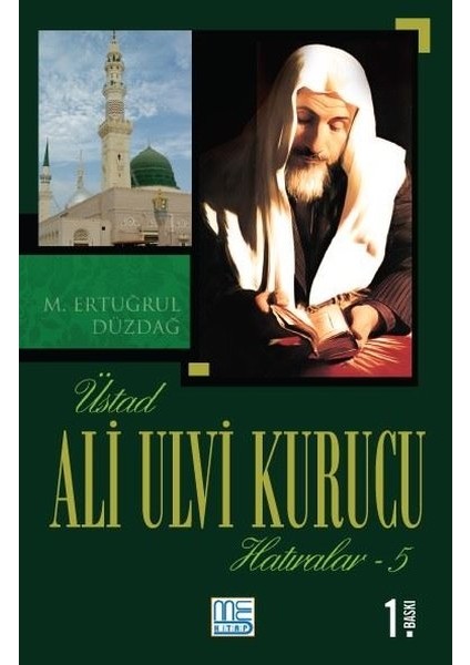 Üstad Ali Ulvi Kurucu Hatıralar 5 - Ertuğrul Düzdağ