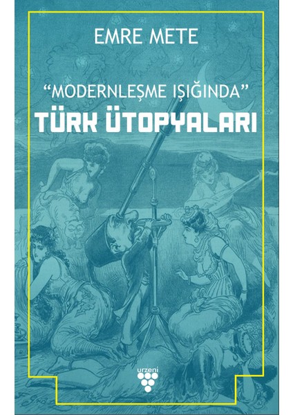 Türk Ütopyaları - Emre Mete