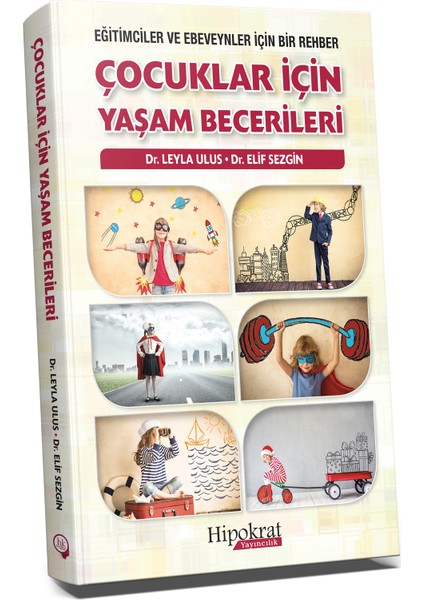 Eğitimciler ve Ebeveynler Için Bir Rehber Çocuklar Için Yaşam Becerileri - Elif Sezgin