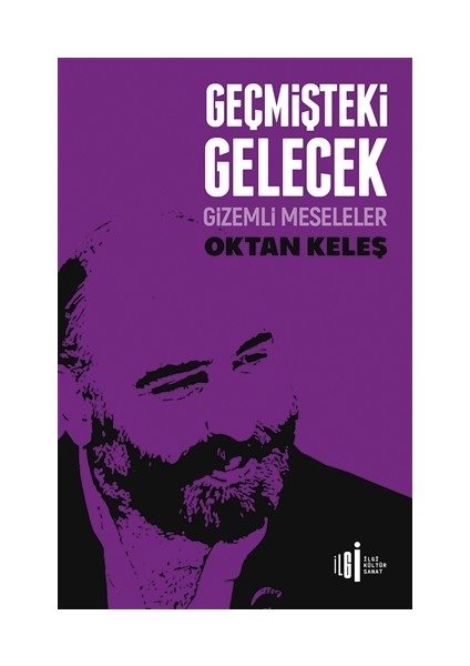 Geçmişteki Gelecek - Oktan Keleş