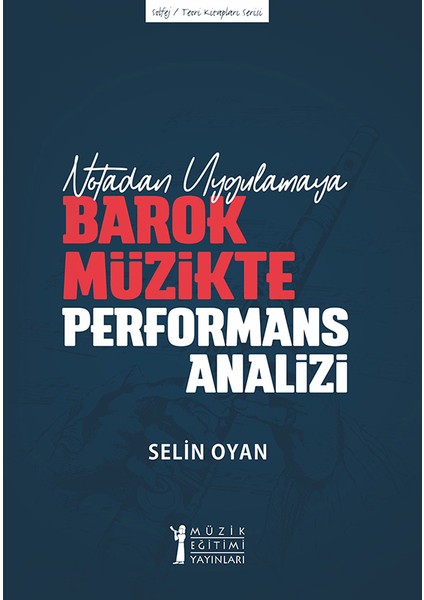 Notadan Uygulamaya Barok Müzikte Performans Analizi - Selin Oyan