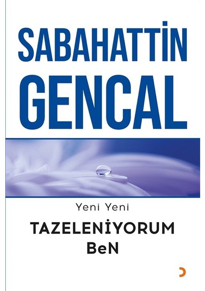 Yeni Yeni Tazeleniyorum Ben - Sabahattin Gencal