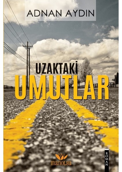 Uzaktaki Umutlar - Adnan Aydın