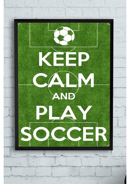 Keep Calm And Play Futbol Çerçeveli Tablo 21 x 30 cm